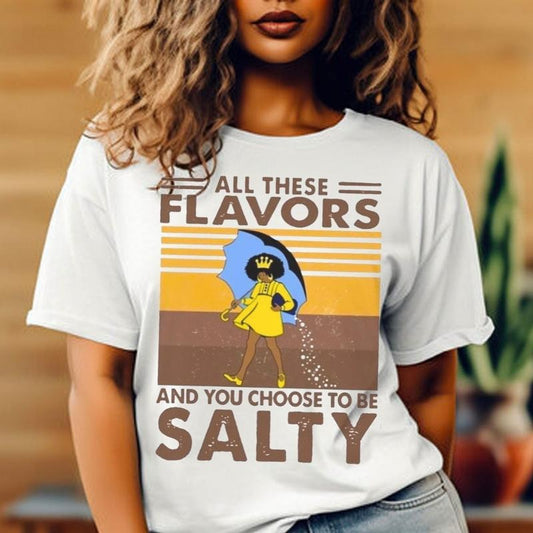 Don't Be Salty,Black Woman T-Shirt, Black girl magic, Melanin, Soul Sister, Dope Soul, Highly Melanated, Afro girl shirt Black Woman T-Shirt