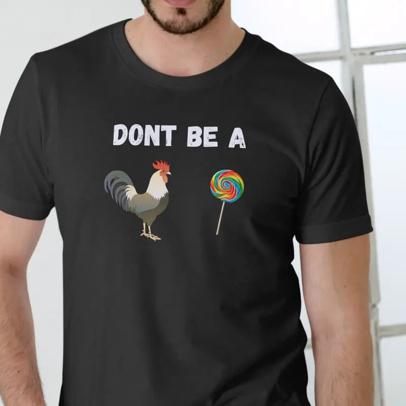 Don't Be a Rooster T-Shirt - Casual Crewneck T-Shirt with Rooster Graphic and Lollipop Design Menswear Top