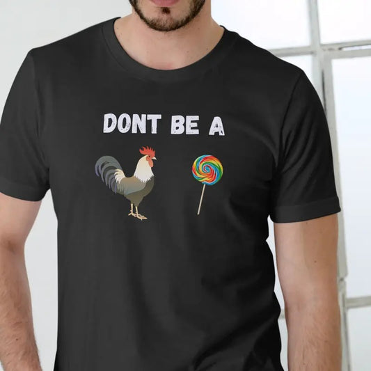 Don't Be a Rooster T-Shirt - Casual Crewneck T-Shirt with Rooster Graphic and Lollipop Design Menswear Top