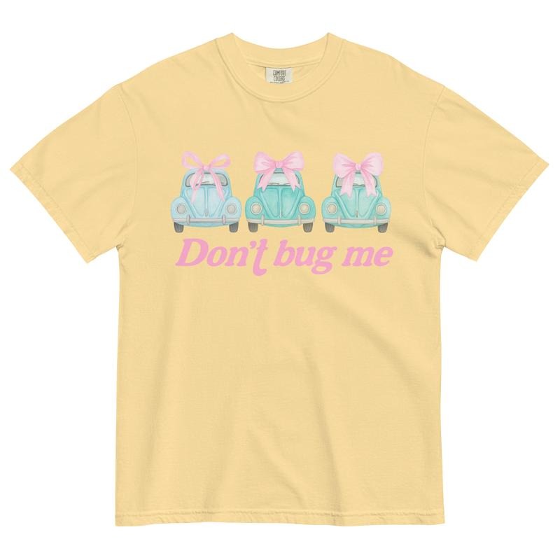Don't Bug Me T-Shirt  - Unisex Apparel Relaxed Fit Printed In The USA Clothing Womenswear Casual Comfort Cotton Top Athletic Boho Chic