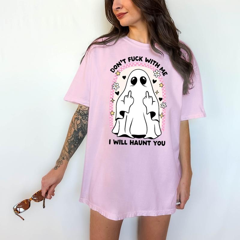 Don't F@#K With Me, I WIll Haunt You T-Shirt - Unisex T-Shirt, Funny Tee, Comfortable Shirt