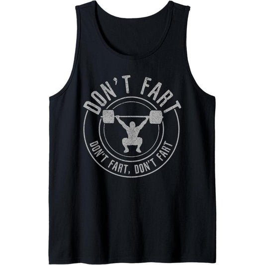 Don't Fart - Funny Weightlifting Power Lifting Bodybuilding Tank Top made in usa