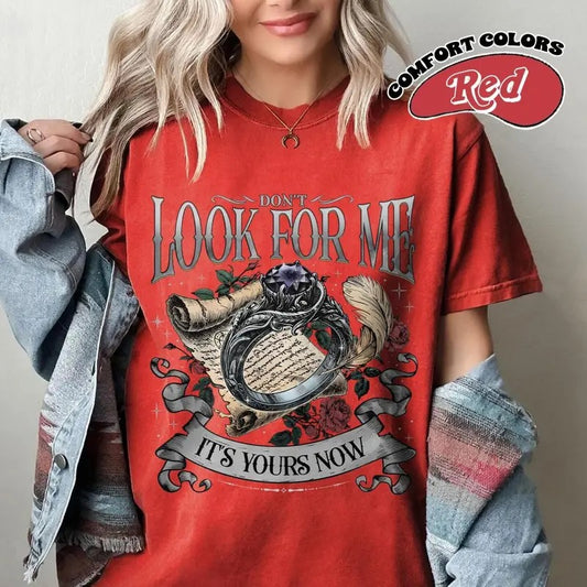 Don't Look For Me It's Your Now T-Shirt | Fourth Wing Series | Dragon Rider | Bookish Tee Gift For Book Lover | Fantasy book