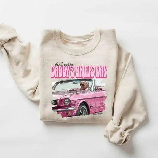Don't Worry Daddy's On His Way Daddy Sweatshirt Pullover Cotton