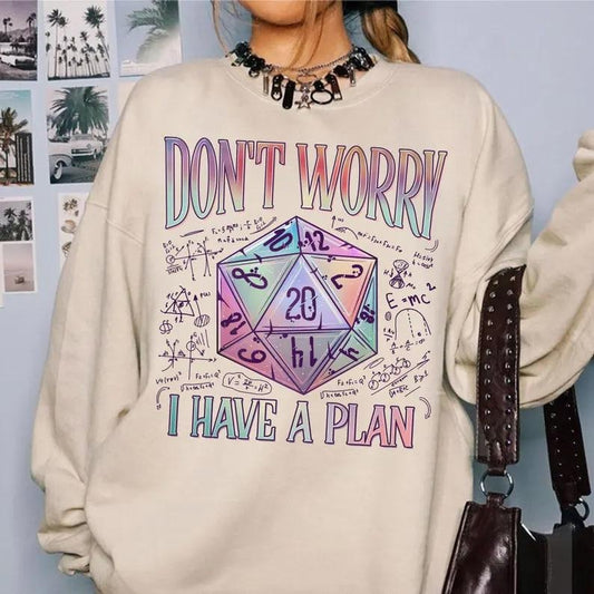 Don't Worry I Have a Plan Sweatshirt, D20 Dice Tshirt, D20 System Shirts, Funny Gamer Shirt, Gifts for Gamer, Playing Game Hoodie