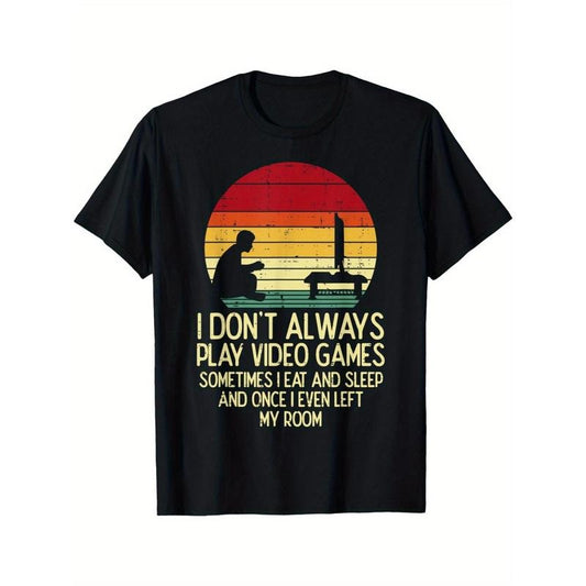 Don't always play video games, retro gamers, men's, boys, teen T-shirts, Christmas, Halloween, Thanksgiving fashion T-shirts Made in USA