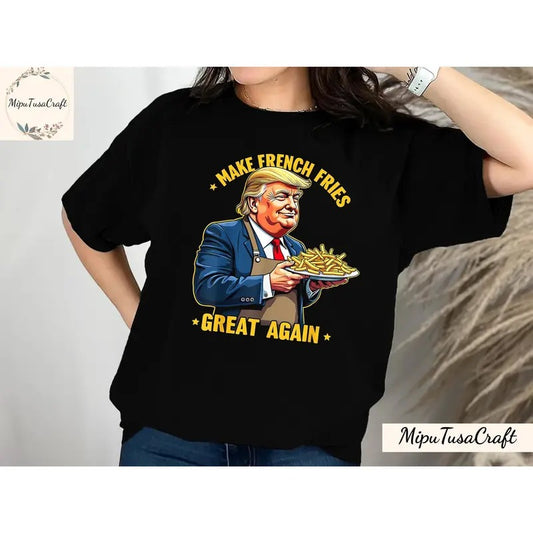 Donald Trump Make French Fries Great Again T-shirt Trump Mcdonalds Shirt Funny Trendy Maga Lovin' It Trump Mcdonald Election 2024