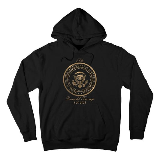 Donald Trump Official Gold Seal 47th President Inauguration Day 2025 USA Commemorative Pullover Hoodie Sweatshirt