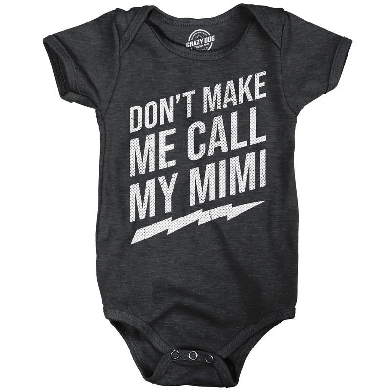 Dont Make Me Call My Mimi Baby Bodysuit Funny Sarcastic Graphic Novelty Jumper For Infants Funny Baby Onesies Funny Sarcastic Onesie Novelty Onesie Black -