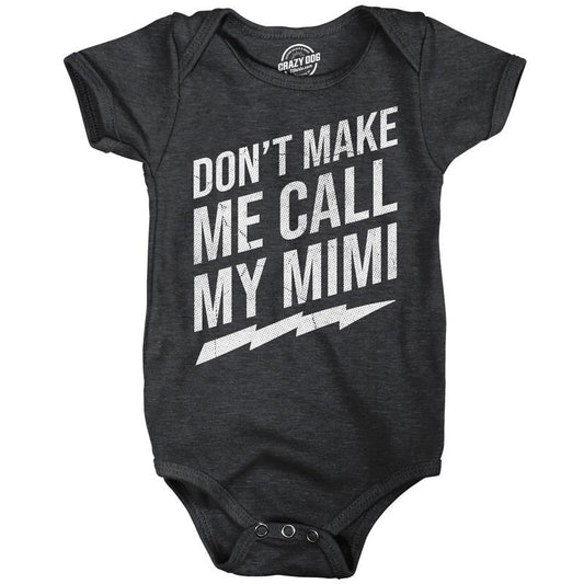 Dont Make Me Call My Mimi Baby Bodysuit Funny Sarcastic Graphic Novelty Jumper For Infants Funny Baby Onesies Funny Sarcastic Onesie Novelty Onesie Black -