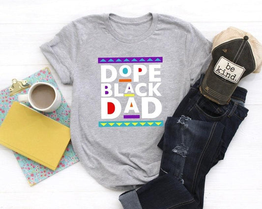 Dope Black Dad Shirt,New Dad Shirt,Dad Shirt,Daddy Shirt,Father's Day Shirt,Best Dad shirt,Gift for Dad,My Father Shirt,African American Dad Hoodie, T-shirt and sweater