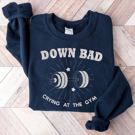 Down Bad Crying At The Gym Shirt Inspired, Funny Workout Gym Embroidered Shirt, Weightlifting, Women Down bad Crying Tshirt