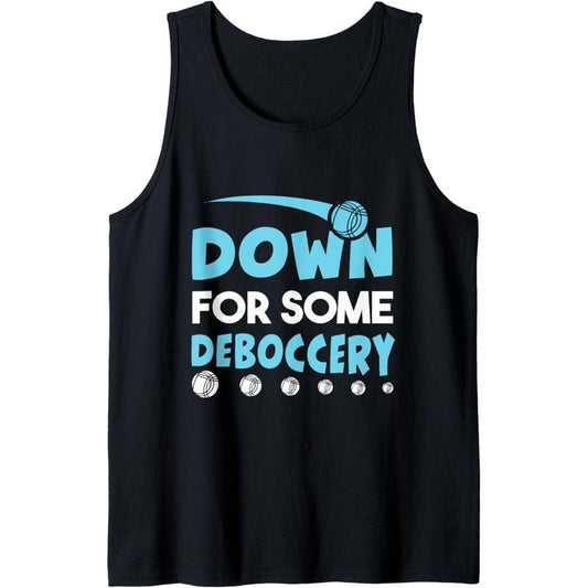 Down For Some Deboccery Funny Bocce Ball Player Tank Top made in usa