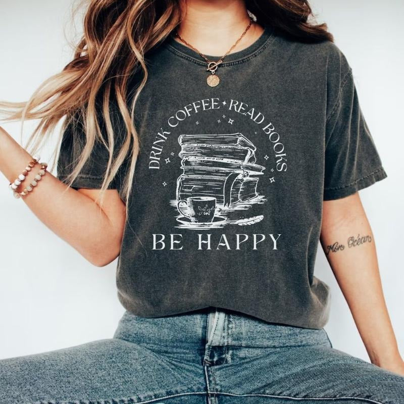 Drink Coffee Read Books Be Happy T-shirt, tshirt, Coffee Lover, Book Lover, My life Are Books, Bookworm Shirt