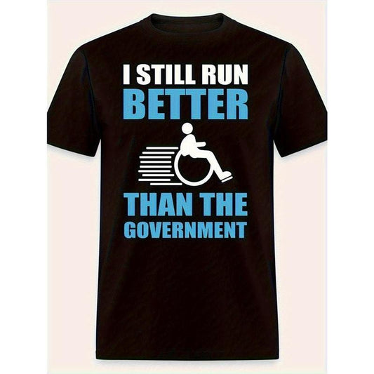 Drop shoulder T-shirt Collection Fun Government Satire Graphic T-Shirt - Comfortable Men's Short Sleeve Loose Edition T-Shirt with Satire I Still Run Better Than Dark Black Government Slogans Made in USA