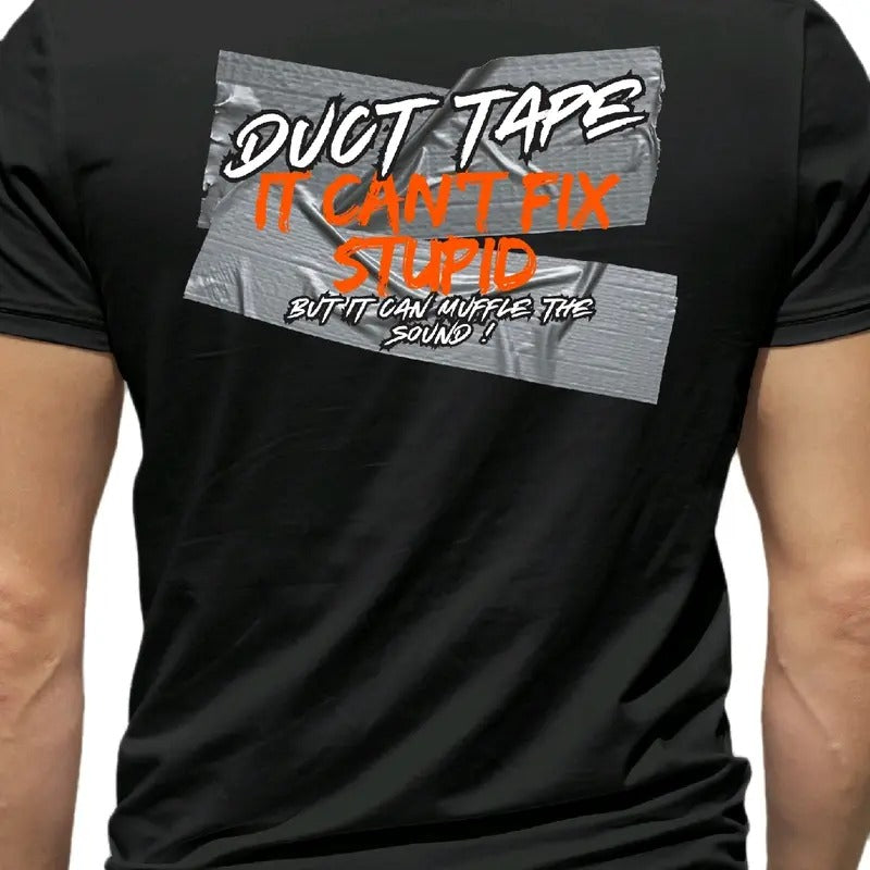 Duct Tape can't fix stupid T-Shirt Menswear Cotton Casual Soft men funny t shirt