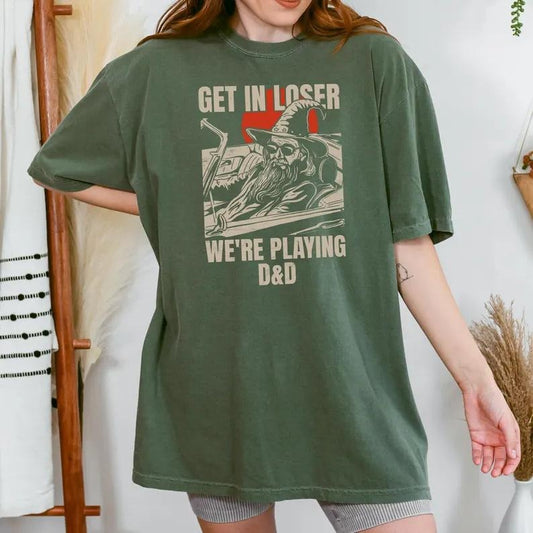 Dungeons and Dragons rpg Shirt, get in loser we're playing dnd, dandd, dnd gift, wizard wizards magic tee-shirt, dungeon master RPG GIFT
