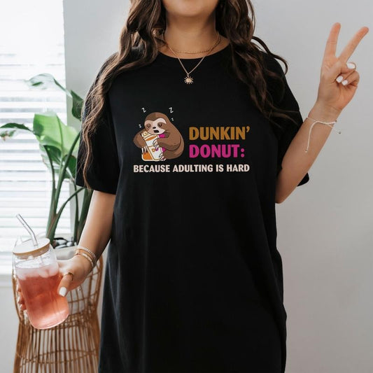 Dunkin' Donut Tee Because Adulting Is Hard Sloth Funny Shirt