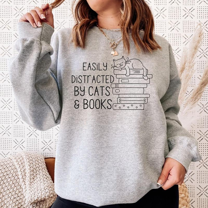 Easily Distracted By Cats and Books Sweatshirt, Bookish Gift, Funny Sayings Sweatshirt, Cat Sweatshirt, Cat Lover Gift, Book Lover Gift