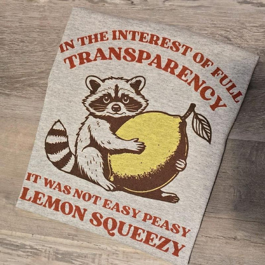 Easy peasy lemon squeezy Graphic Tee or Sweatshirt