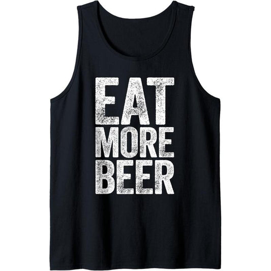 Eat More Beer Shirt Funny Men Women Drinking Tank Top MADE IN USA