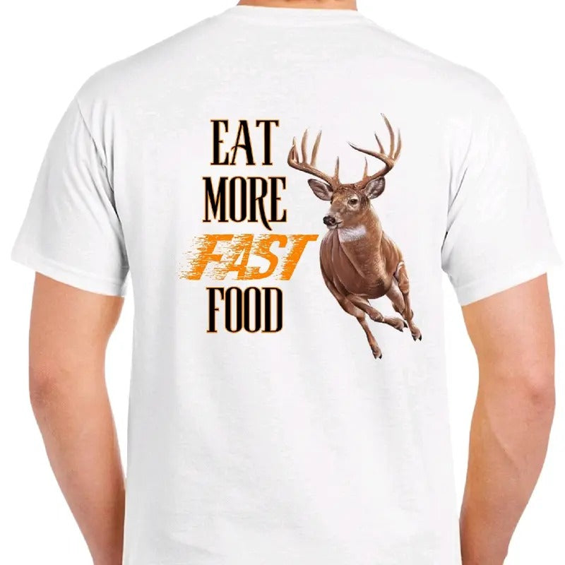 Eat More Fast Food: Deer Hunting T-Shirt, Menswear Cotton Top, Casual Crewneck funny meme