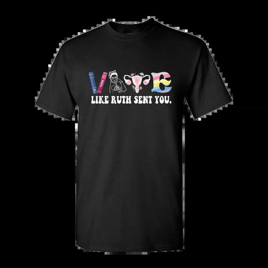 Election 2024 Shirt, Vote Shirt, Like Ruth Sent You Shirt, Funny Election 2024 Shirt, Full Color, Full Size