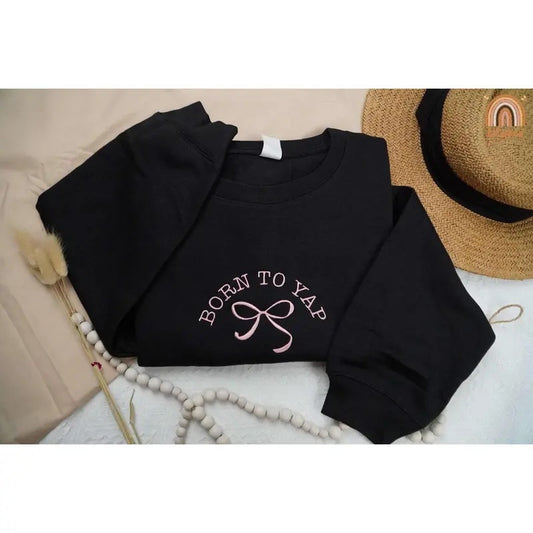 Embroidered Born To Yap Sweatshirt, Coquette Bow Shirt, Girly Sweater, Funny Y2k Meme Shirt, Girly Shirt, Pink Gift For Her
