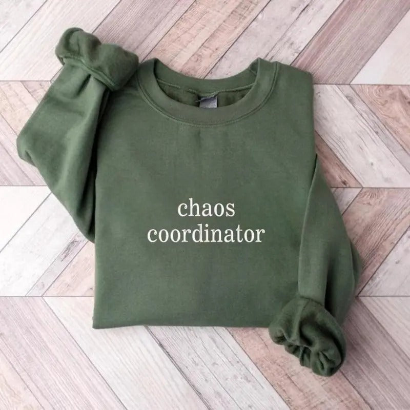 Embroidered Chaos Coordinator T-Shirt, Sweatshirt, Hoodie, Funny Meme Sweatshirt, Best Seller Hoodie, Gift for Her, Mom Meme T-Shirt