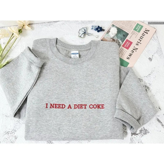 Embroidered I NEED A DIET COKE Sweatshirt, Hoodie, Tee, Embroidery Cozy Unisex, Funny Soda Lover Gift , Global Trending Outfits