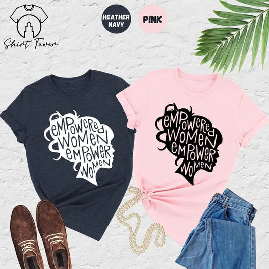 Empowered Women Empower Women Shirt, Girl Power Shirt, Feminist Shirt, Women Empowerment Shirt, Womens Rights Shirt, Inspirational Shirts