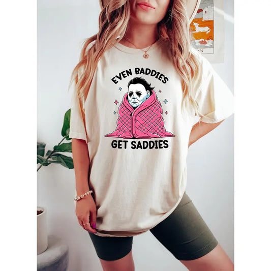 Even Baddies Get Saddies Shirt, Funny Horror Meme T Shirt, Mental Health Tee, Anxiety Shirt, Myers Shirt, Fantasy Shirt