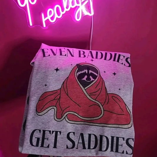Even baddies get saddies graphic tee