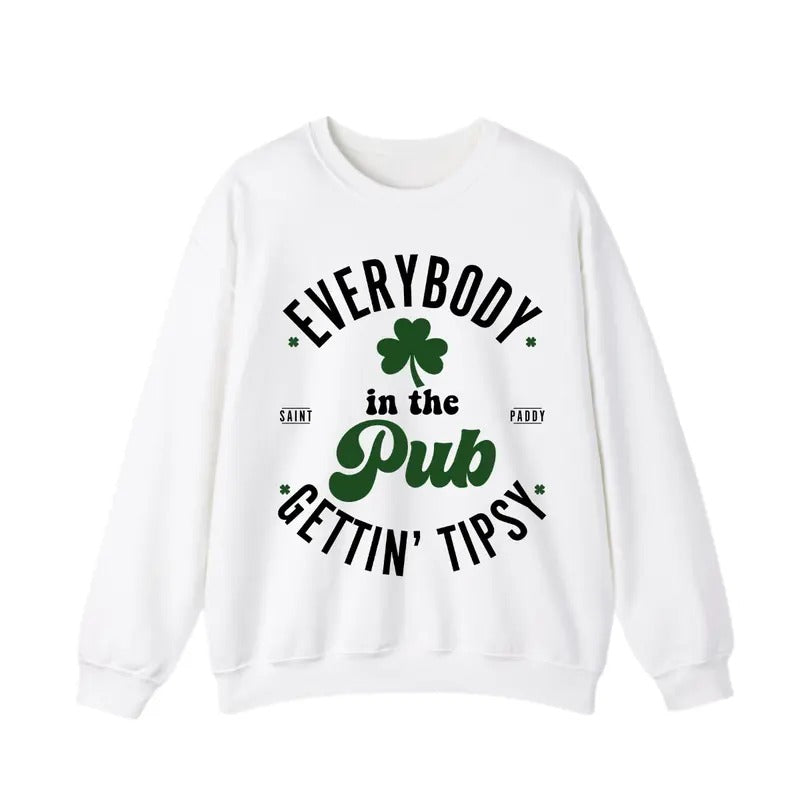 Everybody In The Pub Getting Tipsy St. Patrick's Day Sweatshirt, Funny St Patrick's Day Sweatshirt, St. Patrick's Day Gift, Trendy Sweatshirt