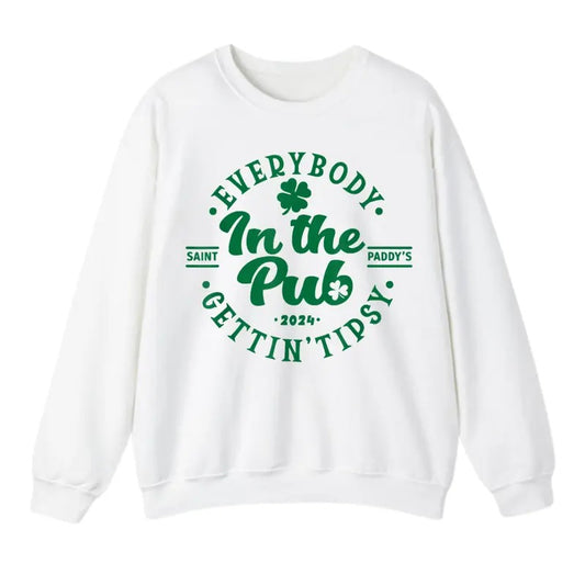 Everybody In The Pub Getting Tipsy Sweatshirt, Funny St Patrick's Day Sweatshirt, Cute St Patrick's Day, St. Patrick's Day Gift, IrishSweatshirt
