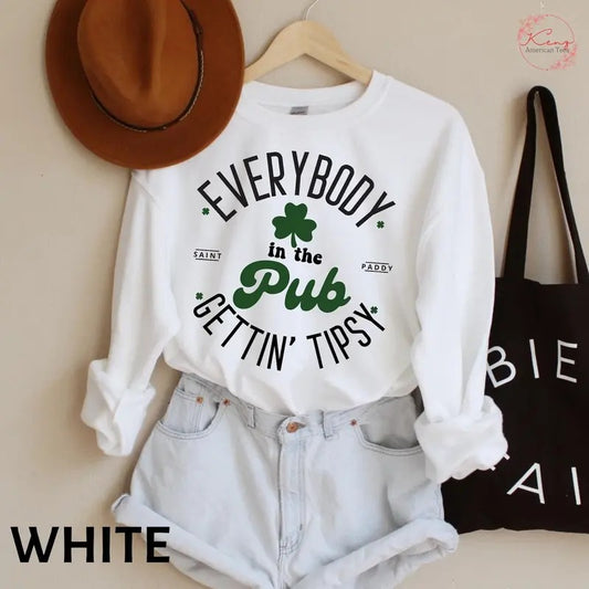 Everybody In The Pub Getting Tipsy Sweatshirt, Funny St Pattys Day T-shirt, Cute St Patrick's Day hoodie, St. Patrick's Day Gift,IrishSweatshirt