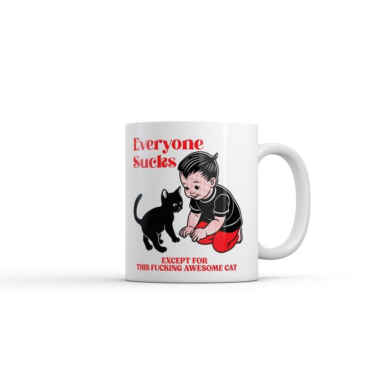 Everyone Sucks Except My Cat Mug Funny Sarcastic Kitten Graphic Novelty Coffee Cup-11oz Funny Coffee Mugs Ceramic Printed Drinkware Cup