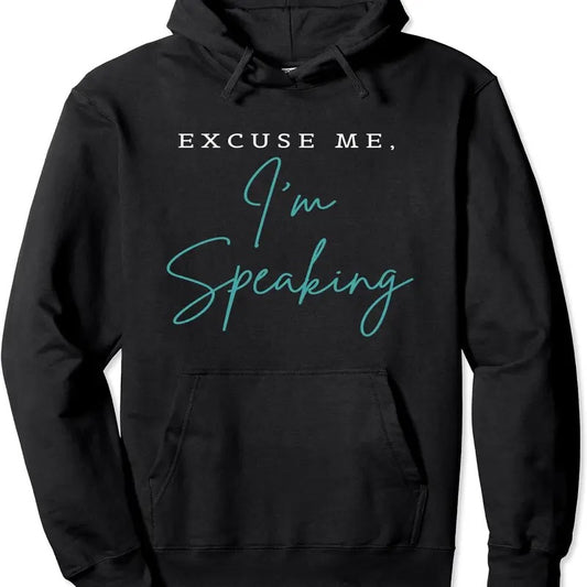 Excuse Me I'm Speaking Funny Kamala Harris Hoodie | Unisex Hooded Sweatshirt