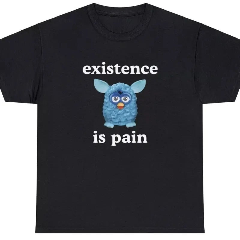 Existence Is Pain T Shirt Funny Ironic Oddly Specific Unhinged Cringe Meme Tee