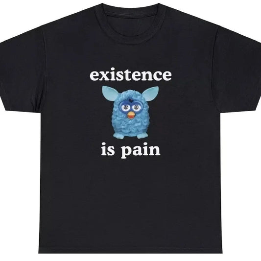 Existence Is Pain T Shirt Funny Ironic Oddly Specific Unhinged Cringe Meme Tee