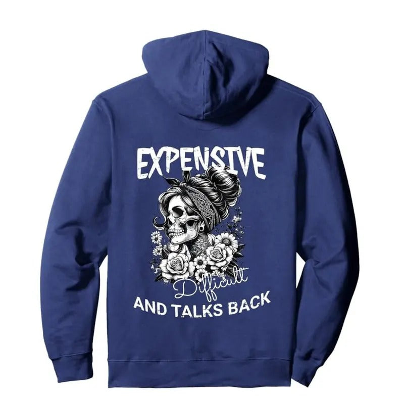 Expensive Difficult And Talks Back Funny Hoodie Casual Street Style Fleece Fabric Pullover Hooded Sweatshirt for Women for Men, Perfect Gift