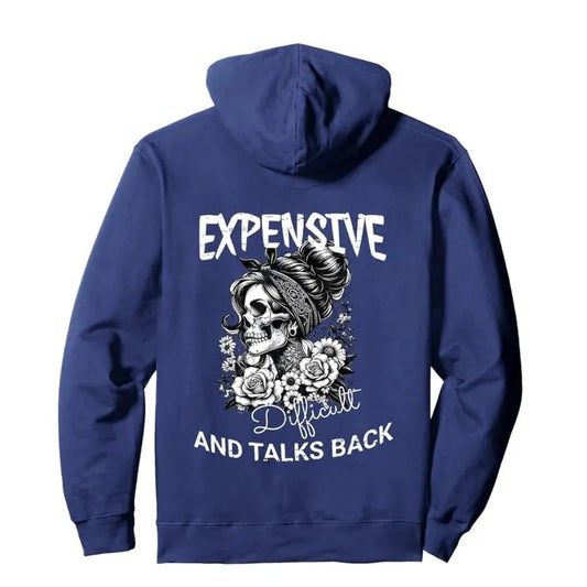 Expensive Difficult And Talks Back Funny Hoodie Casual Street Style Fleece Fabric Pullover Hooded Sweatshirt for Women for Men, Perfect Gift