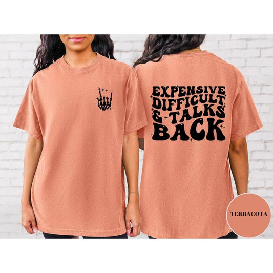 Expensive Difficult And Talks Back Shirt Expensive And Difficult Mothers Day Gift Mom Life Shirt Sarcastic Shirt Wife Shirt Funny Mom