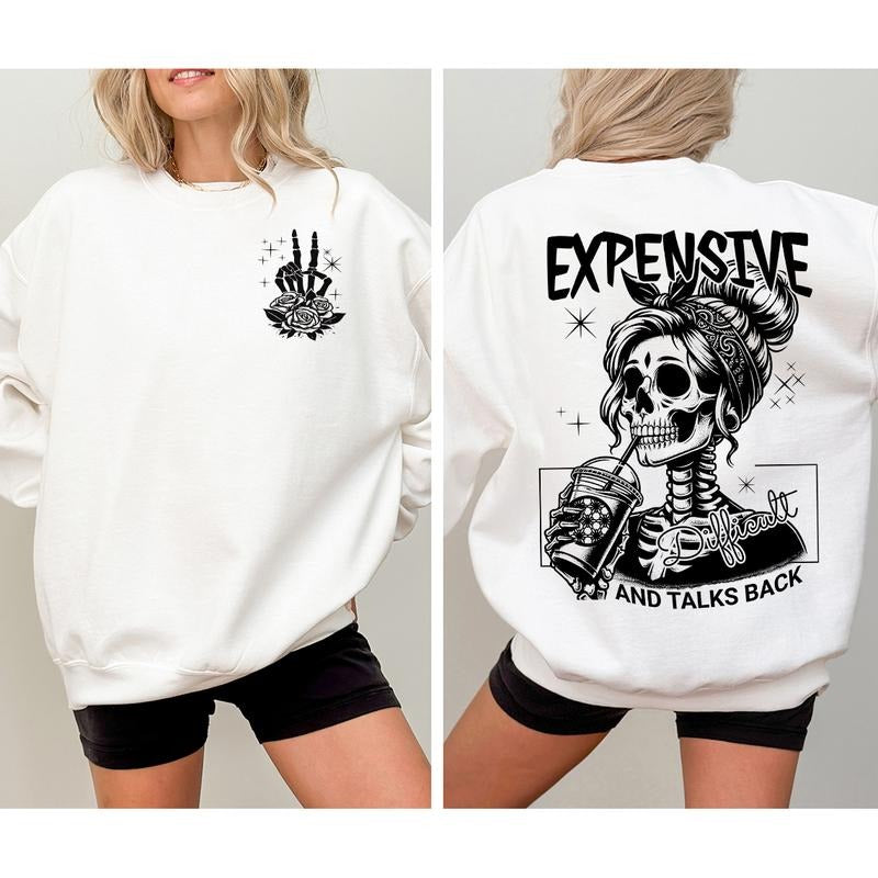 Expensive Difficult And Talks Back Shirt Sweatshirt Hoodie, Trendy Front And Back Shirt, Gift For Her, Funny Women Shirt, Sarcastic Wife Shirt