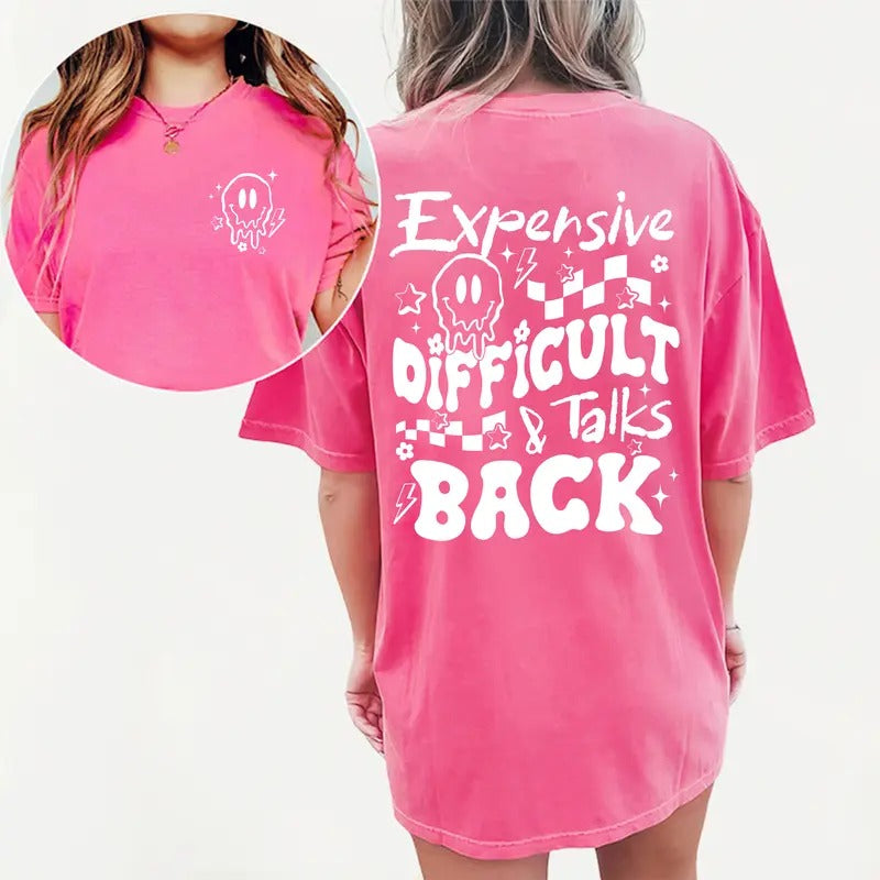 Expensive Difficult And Talks Back Shirt, Funny Sarcastic Wife Girlfriend Mom Shirt, Comfort Colors Shirt For Women, Trendy Graphic Printed T-shirt Relaxed Fit, Womenswear Top Soft Fabric Street Style