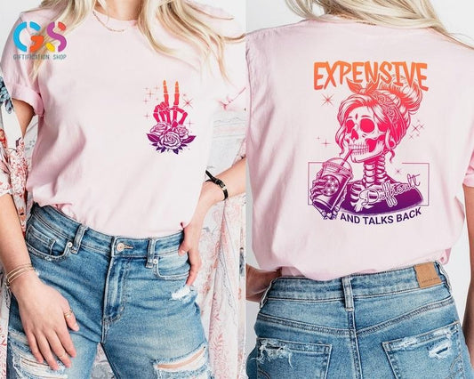 Expensive Difficult And Talks Back Shirt, Trendy Colorful Shirt, Funny Women Gift, Sarcastic Women Shirt, Snarky Saying Shirt