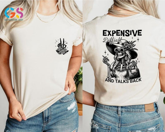 Expensive Difficult And Talks Back T Shirt Trendy Front And Back Shirt Funny Shirt For Women Sarcastic Women Shirt Gift For Her TK43GN