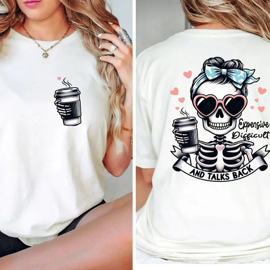 Expensive Difficult And Talks Back T Shirt Trendy Front And Back Shirt Funny Women Shirt  Cotton Top