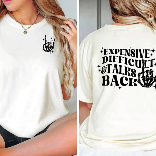 Expensive Difficult And Talks Back T-shirt Trendy Women's T Shirt Funny Shirt Sarcastic Shirt Funny Quotes Shirt Gift For Mom
