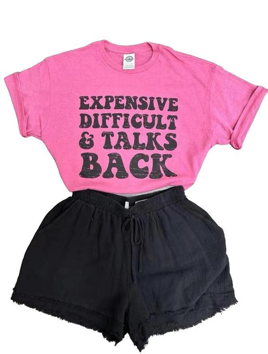 Expensive, Difficult & Talks Back Tshirt Fit Top